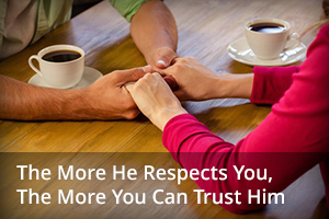 Trust and respect go hand in hand.